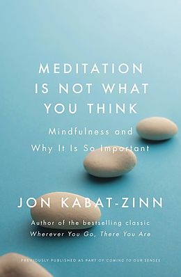 E-Book (epub) Meditation is Not What You Think von Jon Kabat-Zinn