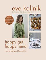 eBook (epub) Happy Gut, Happy Mind de Eve Kalinik