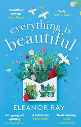 E-Book (epub) Everything is Beautiful: the most uplifting read of 2021 von Eleanor Ray