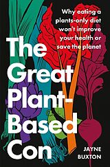 Kartonierter Einband The Great Plant-Based Con von Jayne Buxton