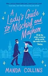 Kartonierter Einband A Lady's Guide to Mischief and Mayhem von Collins Manda