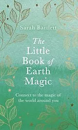 Fester Einband The Little Book of Earth Magic von Bartlett Sarah