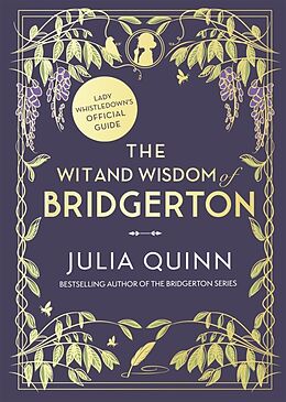 Livre Relié The Wit and Wisdom of Bridgerton: Lady Whistledown's Official Guide de Quinn Julia