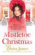 E-Book (epub) Mistletoe Christmas von Eloisa James, Christi Caldwell, Janna Macgregor