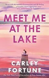 Kartonierter Einband Meet Me at the Lake von Carley Fortune