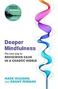 E-Book (epub) Deeper Mindfulness von Mark Williams, Danny Penman