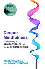 Kartonierter Einband Deeper Mindfulness von Mark Williams, Danny Penman