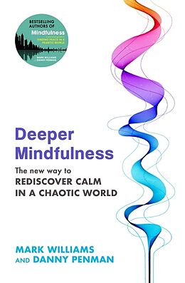 Kartonierter Einband Deeper Mindfulness von Mark Williams, Danny Penman