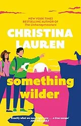 Kartonierter Einband Something Wilder von Christina Lauren