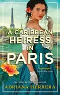 E-Book (epub) A Caribbean Heiress in Paris von Adriana Herrera