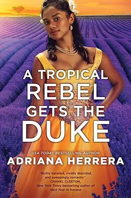 E-Book (epub) A Tropical Rebel Gets the Duke von Adriana Herrera