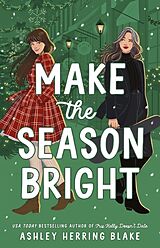 Kartonierter Einband Make the Season Bright von Ashley Herring Blake