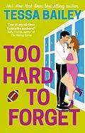E-Book (epub) Too Hard to Forget von Tessa Bailey