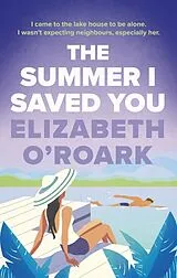 Kartonierter Einband The Summer I Saved You von Elizabeth O'Roark