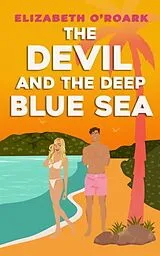 Kartonierter Einband The Devil and the Deep Blue Sea von Elizabeth O'Roark