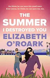 Poche format B The Summer I Destroyed You von Elizabeth O'Roark