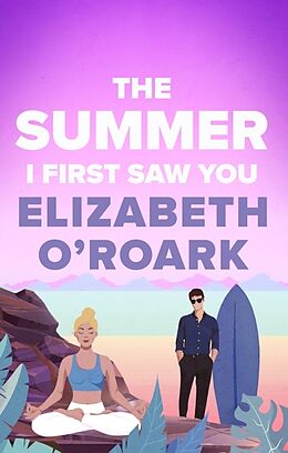 Poche format B The Summer I First Saw You de Elizabeth O'Roark