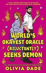 Kartonierter Einband World's Okayest Oracle (Reluctantly) Seeks Demon von Olivia Dade