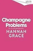Kartonierter Einband Champagne Problems von Hannah Grace