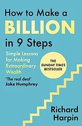 Kartonierter Einband How to Make a Billion in Nine Steps von Sir Richard Harpin