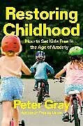 Kartonierter Einband (Kt) Restoring Childhood von Peter Gray