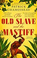 E-Book (epub) Old Slave and the Mastiff von Patrick Chamoiseau