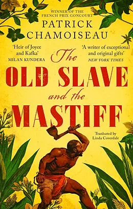 E-Book (epub) Old Slave and the Mastiff von Patrick Chamoiseau