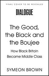Fester Einband The Good, the Black and the Boujee von Symeon Brown