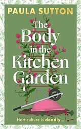 Livre Relié The Body in the Kitchen Garden: Hill House Vintage Murder Mystery Book 2 de Paula Sutton