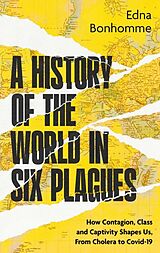 Livre Relié A History of the World in Six Plagues de Edna Bonhomme