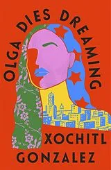 Kartonierter Einband Olga Dies Dreaming von Xochitl Gonzalez