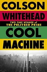 Kartonierter Einband Cool Machine von Colson Whitehead