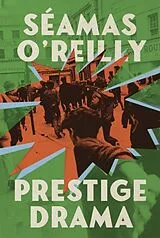 Kartonierter Einband Prestige Drama von Seamas O'Reilly