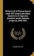 Fester Einband Histoire de la France Depuis Louis XIV Jusqu'à Nos Jours. Questions Et Réponses. Première Partie, Histoire Moderne, 1643-1815 von Édouard Cavalier