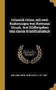 Heinrich Heine, Mit Zwei Radierungen Von Hermann Struck, Drei Bildbeigaben Und Einem Schriftfaksimile