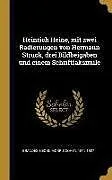 Heinrich Heine, Mit Zwei Radierungen Von Hermann Struck, Drei Bildbeigaben Und Einem Schriftfaksimile