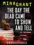 E-Book (epub) The Day the Dead Came to Show and Tell von Mira Grant