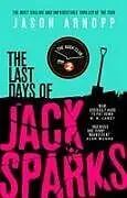Poche format B The Last Days of Jack Sparks von Jason Arnopp