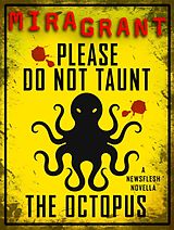 eBook (epub) Please Do Not Taunt the Octopus de Mira Grant