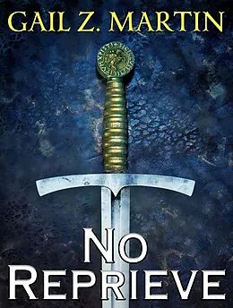 E-Book (epub) No Reprieve von Gail Z. Martin