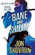Couverture cartonnée Bane and Shadow de Jon Skovron