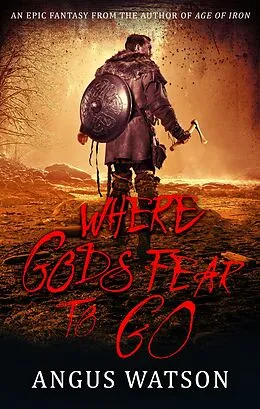 E-Book (epub) Where Gods Fear to Go von Angus Watson