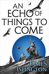 E-Book (epub) Echo of Things to Come von James Islington