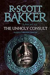 Kartonierter Einband (Kt) The Unholy Consult von Bakker R. Scott