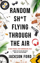 E-Book (epub) Random Sh*t Flying Through The Air von Jackson Ford