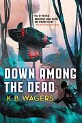 E-Book (epub) Down Among The Dead von K. B. Wagers