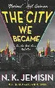 Kartonierter Einband The City We Became von N. K. Jemisin