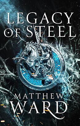eBook (epub) Legacy of Steel de Matthew Ward