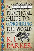 E-Book (epub) A Practical Guide to Conquering the World von K. J. Parker