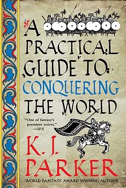 E-Book (epub) A Practical Guide to Conquering the World von K. J. Parker